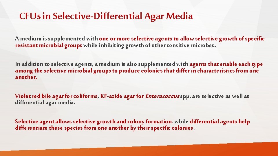 CFUs in Selective-Differential Agar Media A medium is supplemented with one or more selective