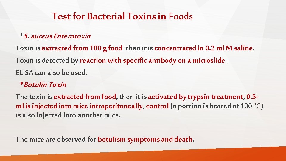 Test for Bacterial Toxins in Foods *S. aureus Enterotoxin Toxin is extracted from 100