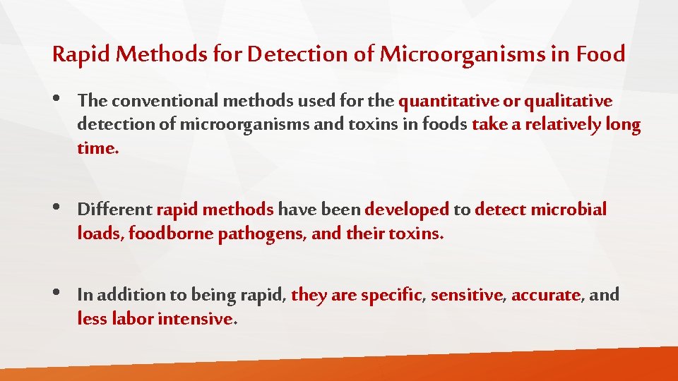 Rapid Methods for Detection of Microorganisms in Food • The conventional methods used for