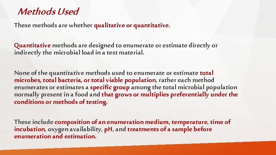Methods Used These methods are whether qualitative or quantitative. Quantitative methods are designed to