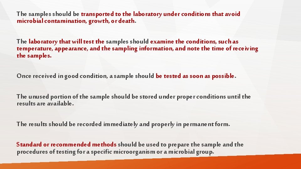 The samples should be transported to the laboratory under conditions that avoid microbial contamination,