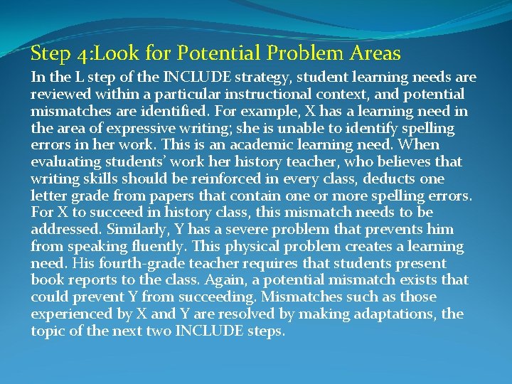 Step 4: Look for Potential Problem Areas In the L step of the INCLUDE