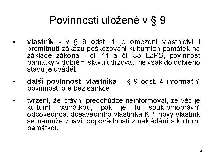 Povinnosti uložené v § 9 • vlastník - v § 9 odst. 1 je