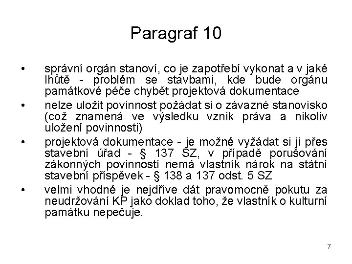 Paragraf 10 • • správní orgán stanoví, co je zapotřebí vykonat a v jaké