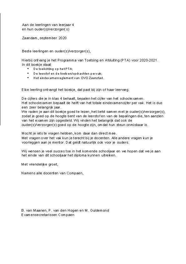 Aan de leerlingen van leerjaar 4 en hun ouder(s)/verzorger( s) Zaandam, september 2020 Beste