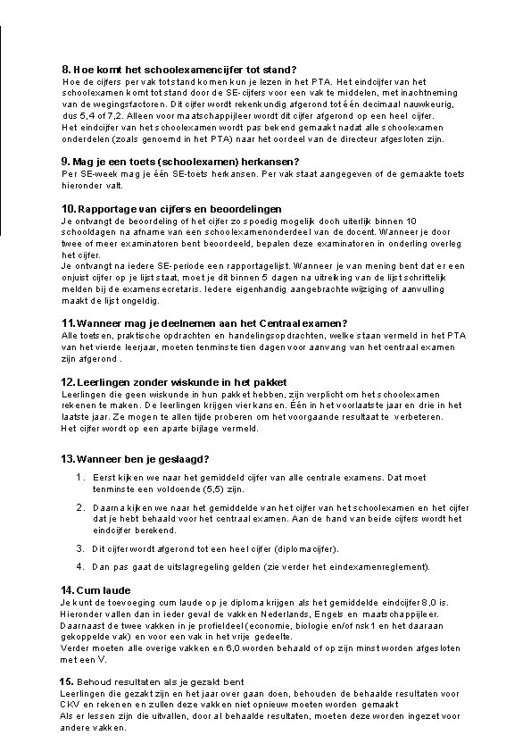 8. Hoe komt het schoolexamencijfer tot stand? Hoe de cijfers per vak tot stand