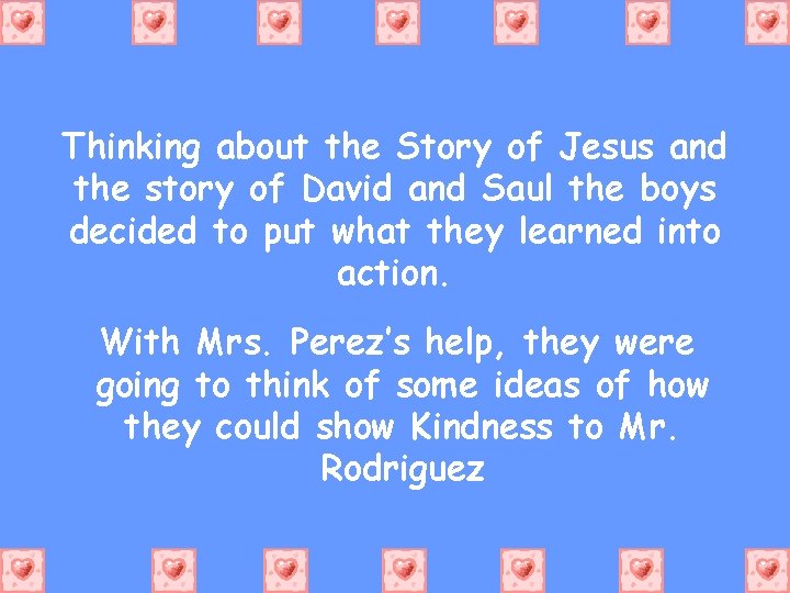 Thinking about the Story of Jesus and the story of David and Saul the