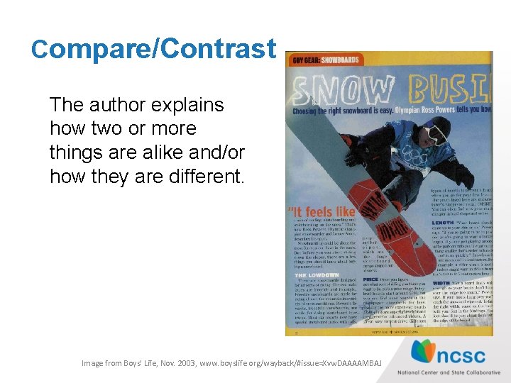 Compare/Contrast The author explains how two or more things are alike and/or how they Compare/Contrast The author explains how two or more things are alike and/or how they