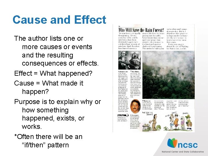 Cause and Effect The author lists one or more causes or events and the Cause and Effect The author lists one or more causes or events and the