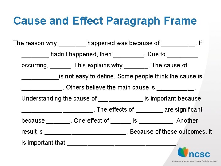 Cause and Effect Paragraph Frame The reason why ____ happened was because of _____. Cause and Effect Paragraph Frame The reason why ____ happened was because of _____.