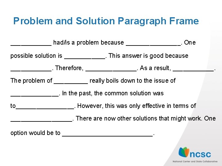 Problem and Solution Paragraph Frame ______ had/is a problem because ________. One possible solution Problem and Solution Paragraph Frame ______ had/is a problem because ________. One possible solution