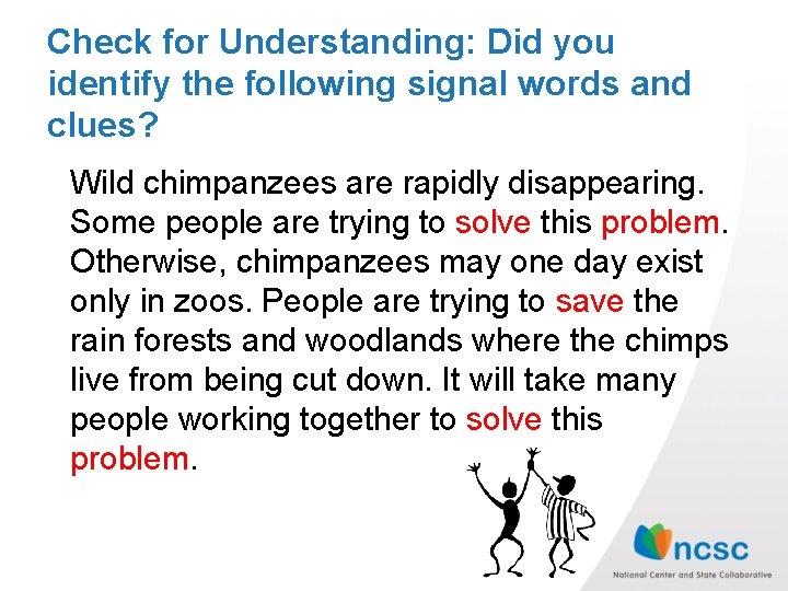 Check for Understanding: Did you identify the following signal words and clues? Wild chimpanzees Check for Understanding: Did you identify the following signal words and clues? Wild chimpanzees