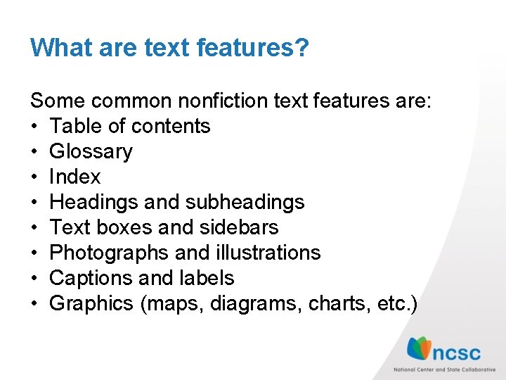What are text features? Some common nonfiction text features are: • Table of contents What are text features? Some common nonfiction text features are: • Table of contents
