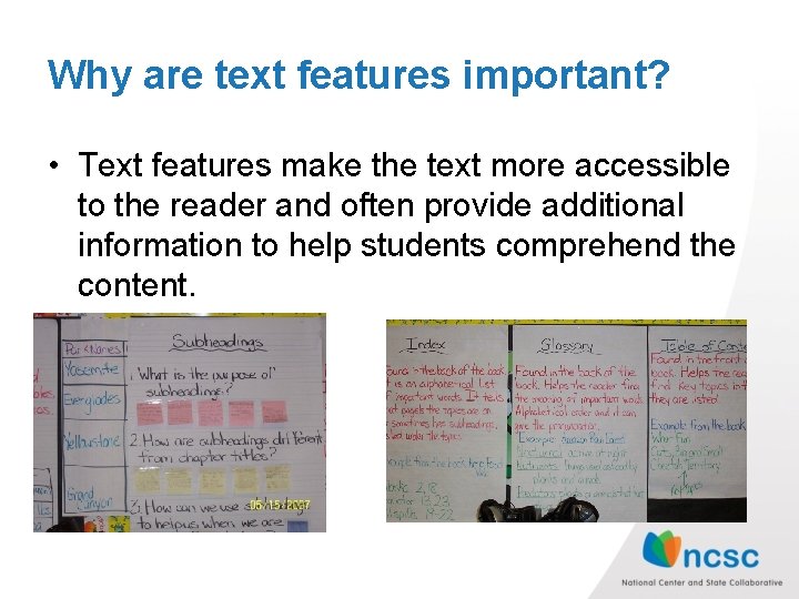 Why are text features important? • Text features make the text more accessible to Why are text features important? • Text features make the text more accessible to