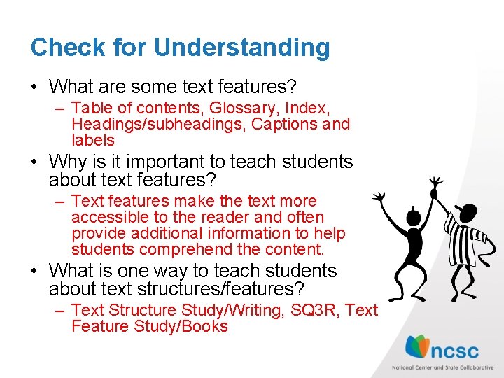 Check for Understanding • What are some text features? – Table of contents, Glossary, Check for Understanding • What are some text features? – Table of contents, Glossary,