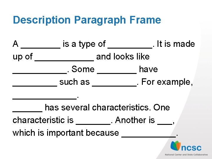 Description Paragraph Frame A ____ is a type of _____. It is made up Description Paragraph Frame A ____ is a type of _____. It is made up