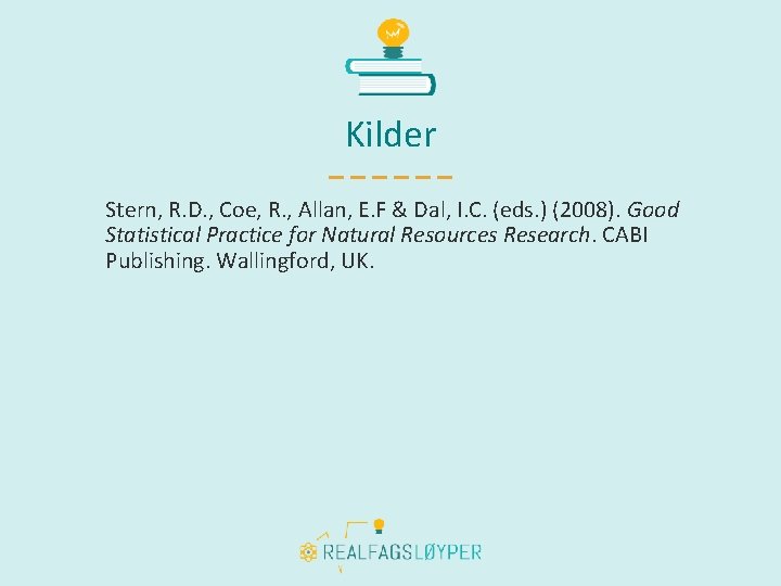 Kilder Stern, R. D. , Coe, R. , Allan, E. F & Dal, I.