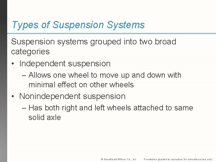Types of Suspension Systems Suspension systems grouped into two broad categories • Independent suspension