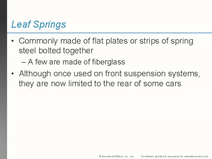 Leaf Springs • Commonly made of flat plates or strips of spring steel bolted