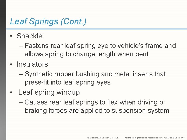 Leaf Springs (Cont. ) • Shackle – Fastens rear leaf spring eye to vehicle’s