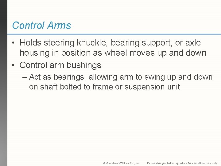 Control Arms • Holds steering knuckle, bearing support, or axle housing in position as