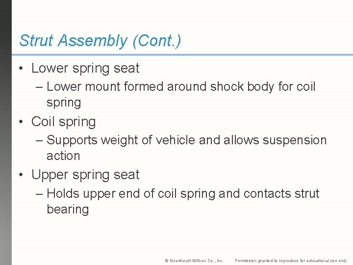Strut Assembly (Cont. ) • Lower spring seat – Lower mount formed around shock