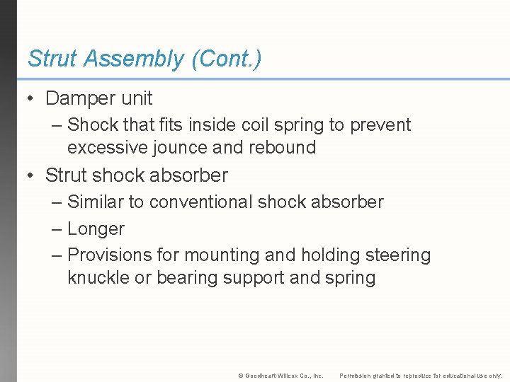 Strut Assembly (Cont. ) • Damper unit – Shock that fits inside coil spring