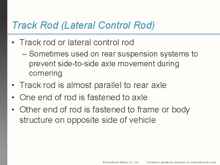 Track Rod (Lateral Control Rod) • Track rod or lateral control rod – Sometimes