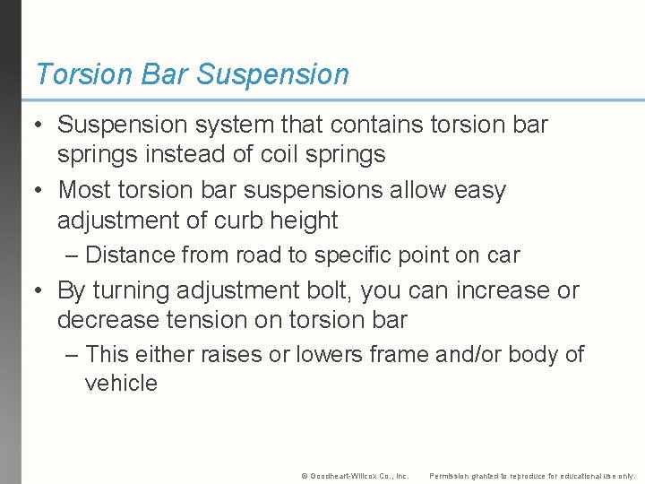 Torsion Bar Suspension • Suspension system that contains torsion bar springs instead of coil