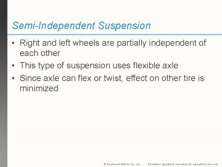 Semi-Independent Suspension • Right and left wheels are partially independent of each other •