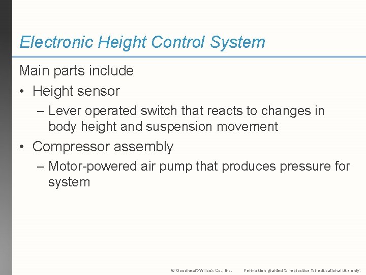 Electronic Height Control System Main parts include • Height sensor – Lever operated switch
