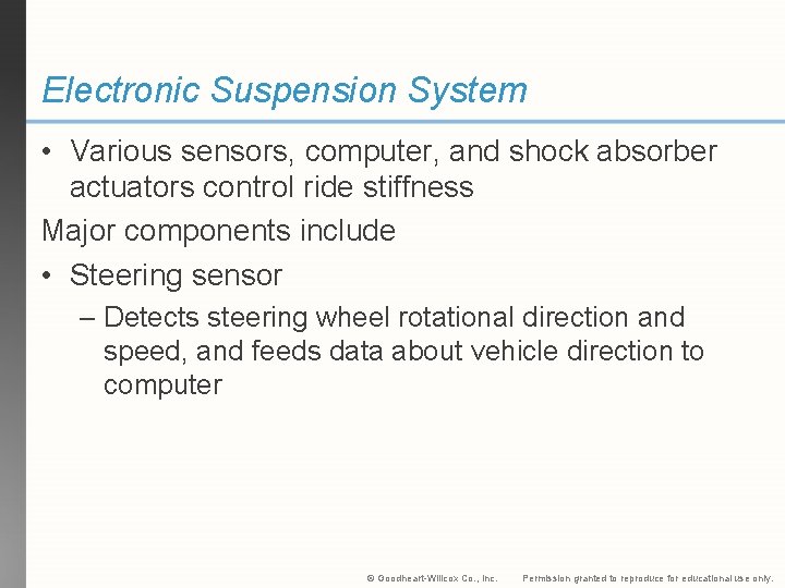 Electronic Suspension System • Various sensors, computer, and shock absorber actuators control ride stiffness