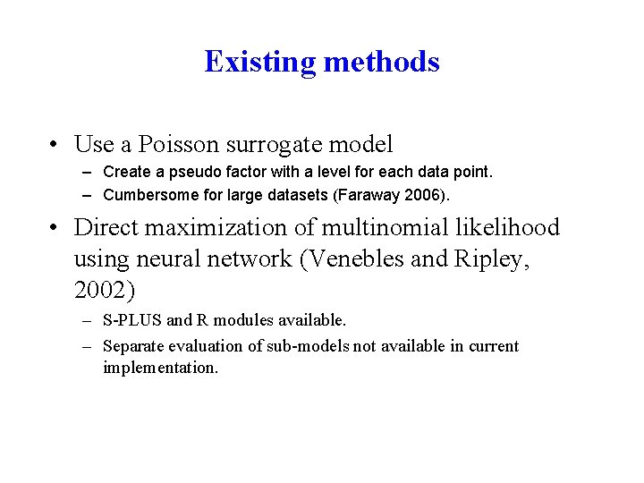 Existing methods • Use a Poisson surrogate model – Create a pseudo factor with