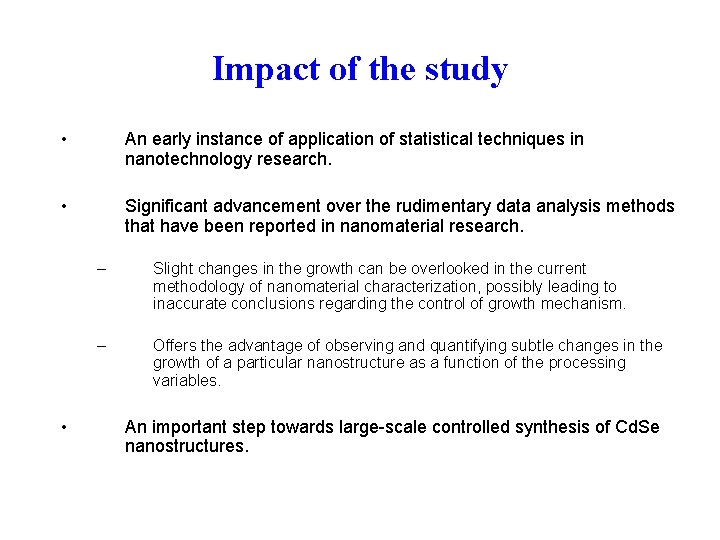 Impact of the study • An early instance of application of statistical techniques in