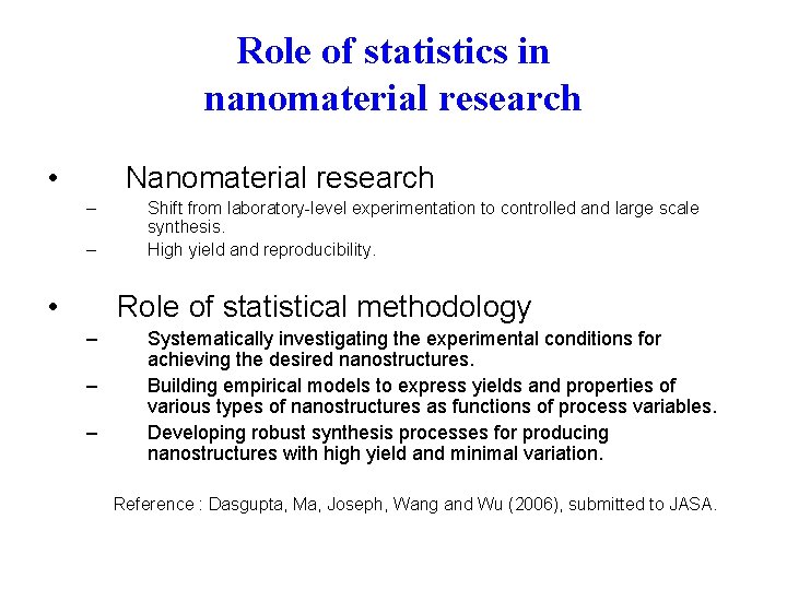 Role of statistics in nanomaterial research • Nanomaterial research – – • Shift from