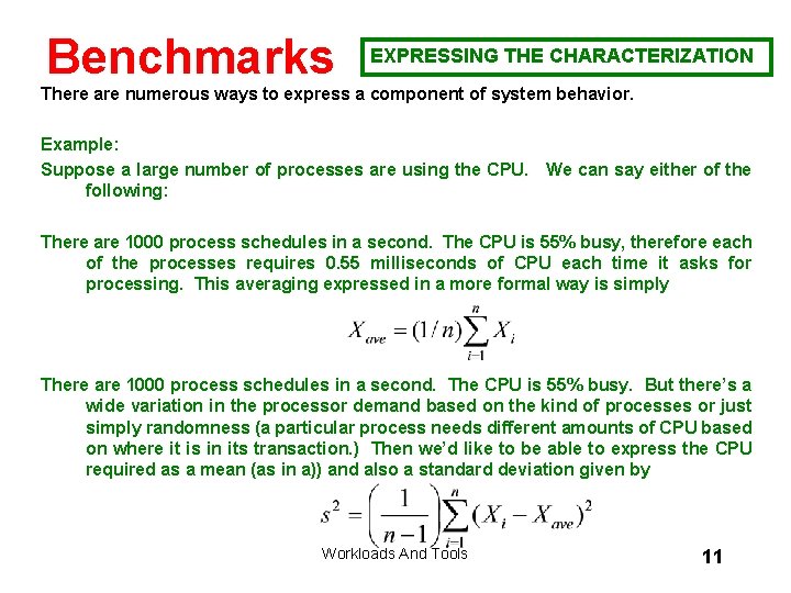 Benchmarks EXPRESSING THE CHARACTERIZATION There are numerous ways to express a component of system