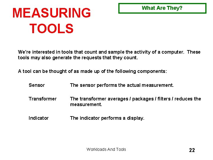 MEASURING TOOLS What Are They? We're interested in tools that count and sample the
