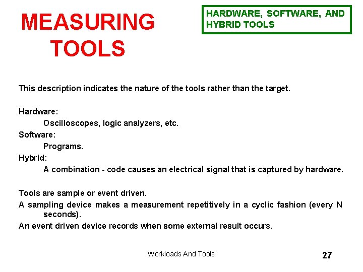MEASURING TOOLS HARDWARE, SOFTWARE, AND HYBRID TOOLS This description indicates the nature of the