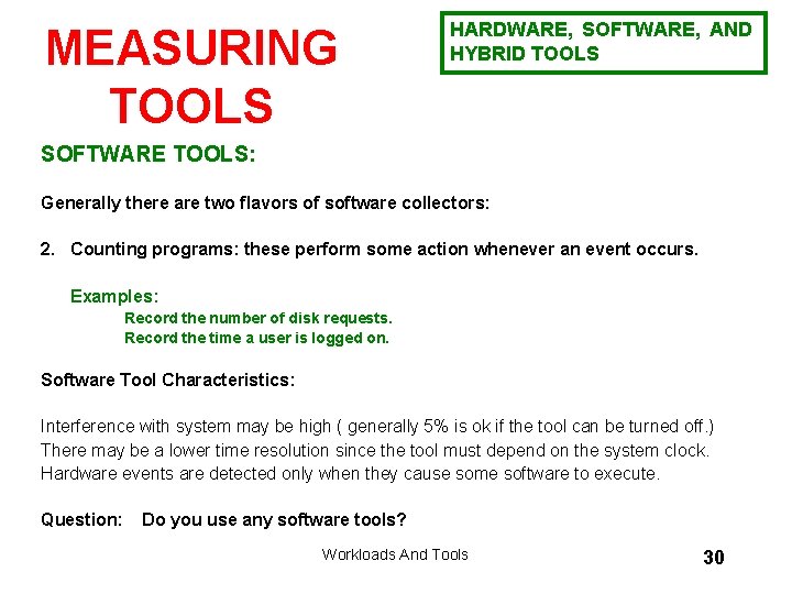 MEASURING TOOLS HARDWARE, SOFTWARE, AND HYBRID TOOLS SOFTWARE TOOLS: Generally there are two flavors