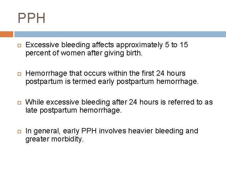 PPH Excessive bleeding affects approximately 5 to 15 percent of women after giving birth.