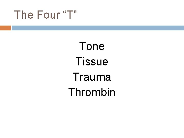 The Four “T” Tone Tissue Trauma Thrombin 