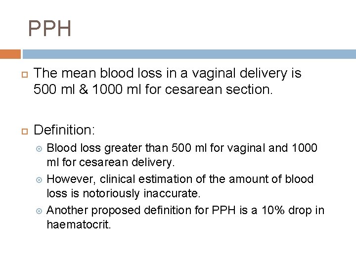 PPH The mean blood loss in a vaginal delivery is 500 ml & 1000