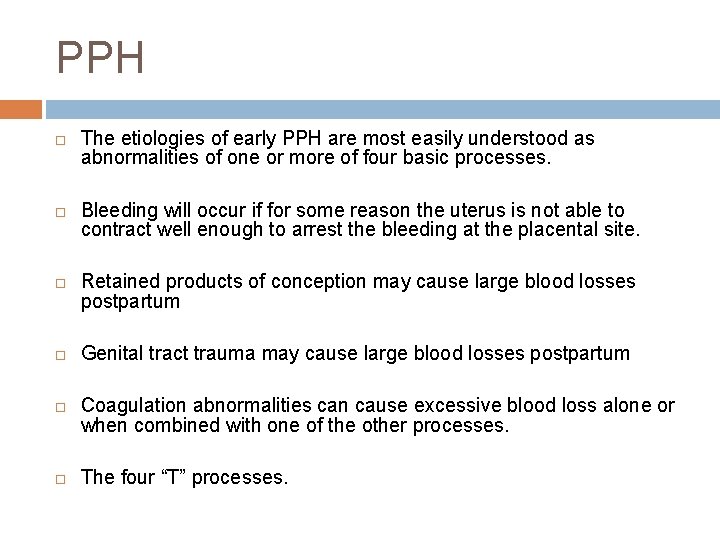 PPH The etiologies of early PPH are most easily understood as abnormalities of one
