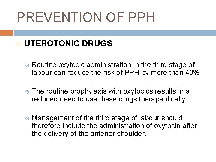 PREVENTION OF PPH UTEROTONIC DRUGS Routine oxytocic administration in the third stage of labour
