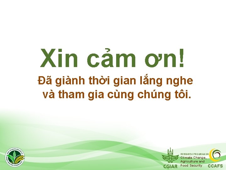 Xin cảm ơn! Đã giành thời gian lắng nghe và tham gia cùng chúng