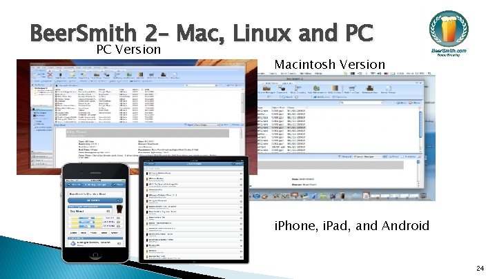 Beer. Smith 2– Mac, Linux and PC PC Version Macintosh Version i. Phone, i.