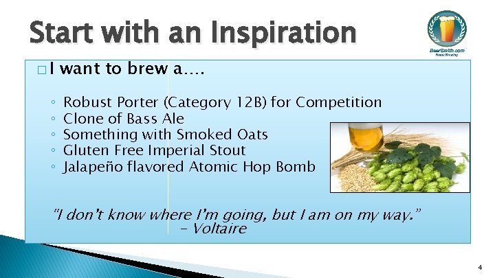 Start with an Inspiration �I ◦ ◦ ◦ want to brew a…. Robust Porter