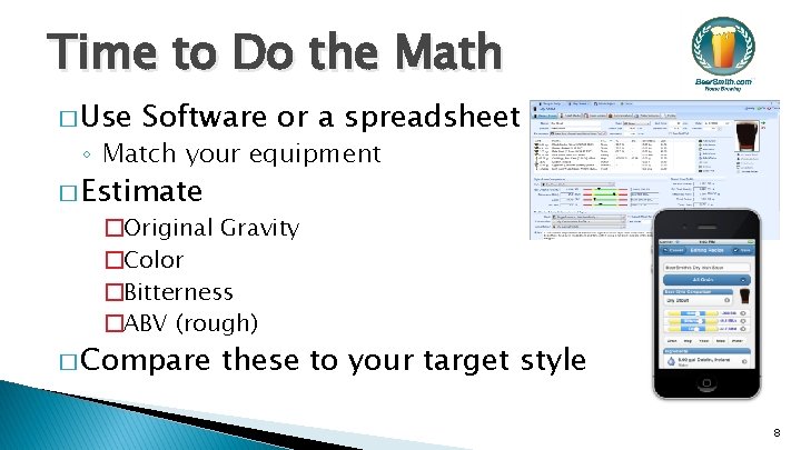 Time to Do the Math � Use Software or a spreadsheet ◦ Match your