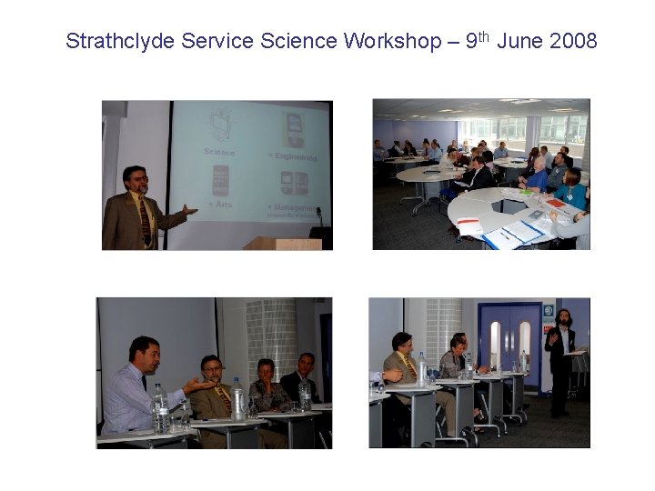 Strathclyde Service Science Workshop – 9 th June 2008 