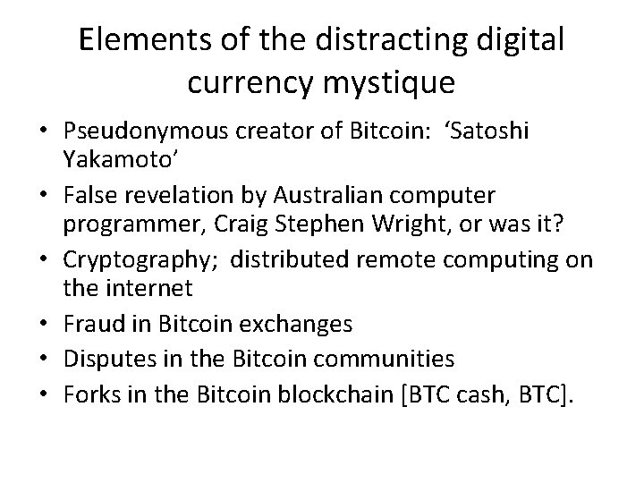 Elements of the distracting digital currency mystique • Pseudonymous creator of Bitcoin: ‘Satoshi Yakamoto’